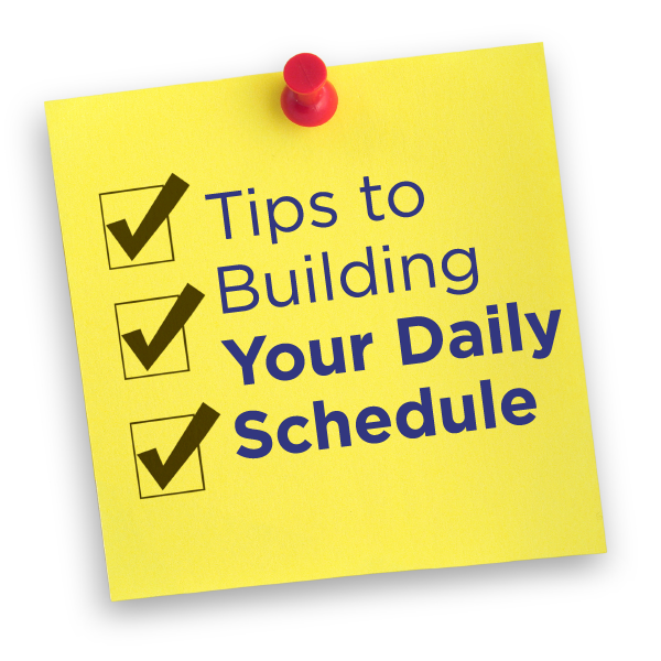 Tips to Building Your Daily Schedule