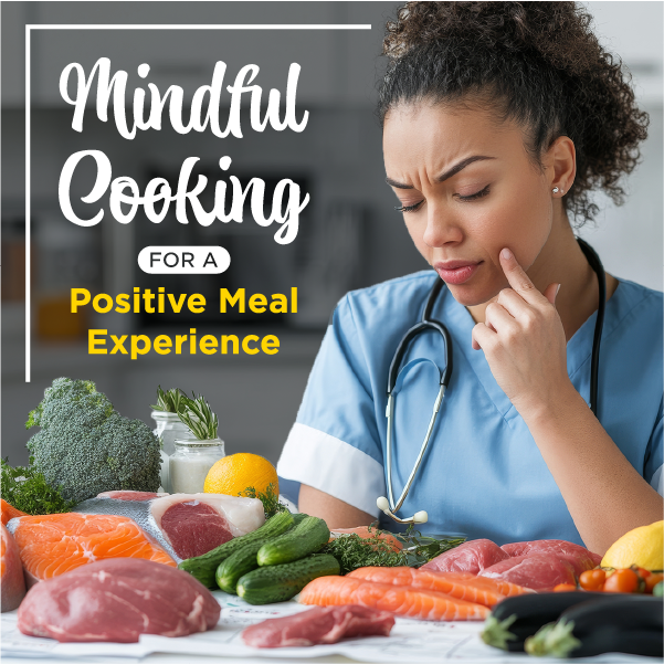 Mindful Cooking for a Positive Meal Experience