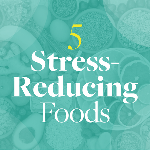 5 Stress Relieving Foods