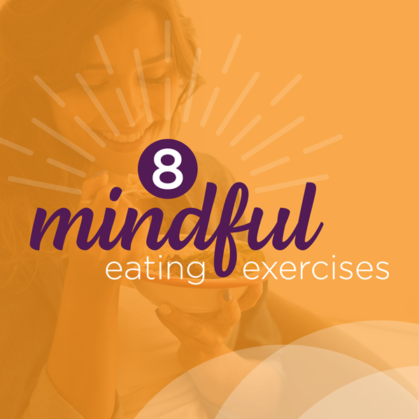 8 Mindful Eating Exercises