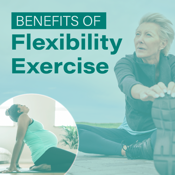 Benefits of Flexibility Exercise