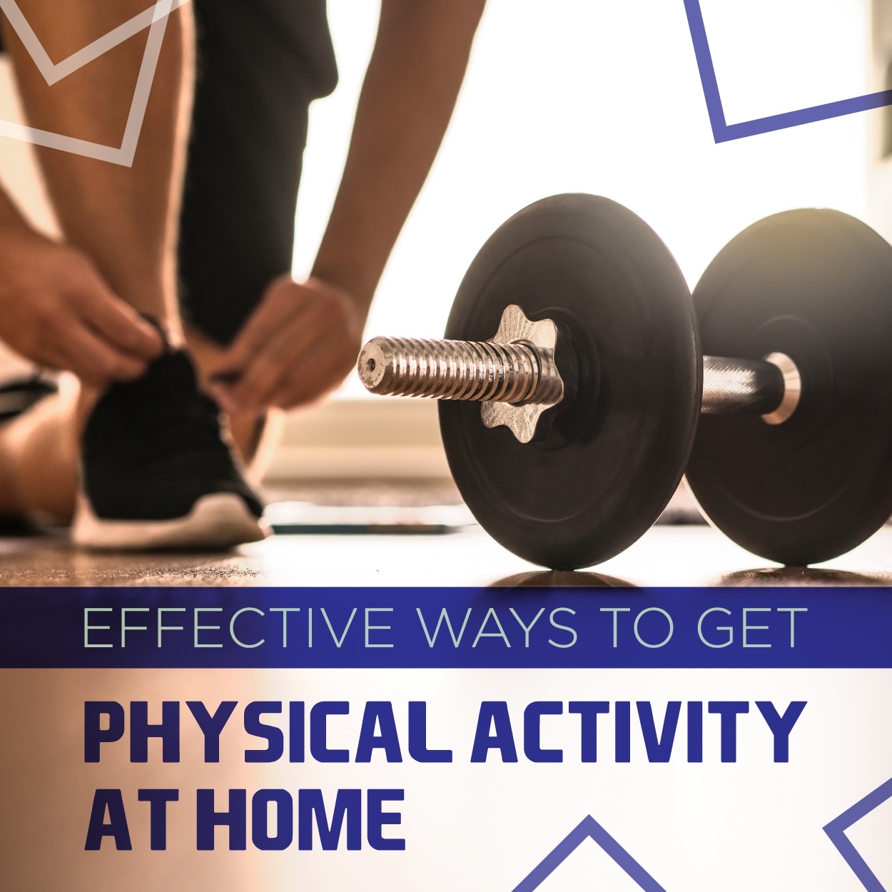 Effective Ways to Get Physical Activity at Home