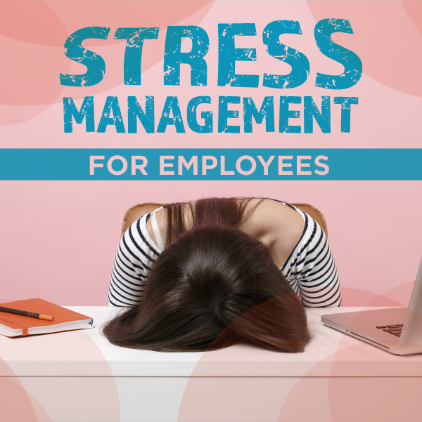 Stress Management for Employees