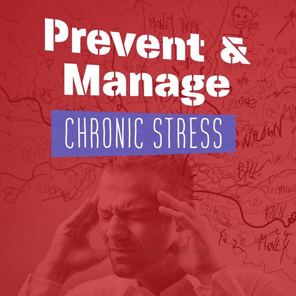 Prevent and Manage Chronic Stress