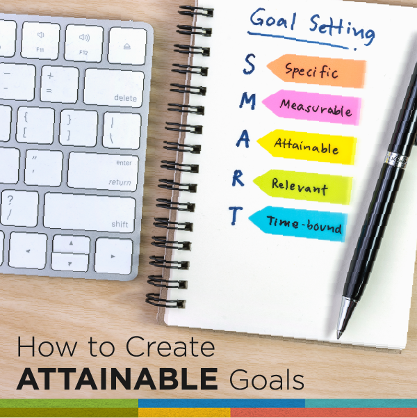 How to Create Attainable Goals