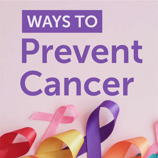 Ways to Prevent Cancer